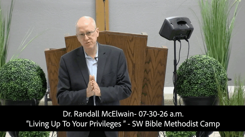 Dr. Randall McElwain- 07-30-26 a.m.
"Living up to Your Privileges"
SW Bible Methodist Family Camp
Special Music: Jonathan & Jalena Glick
"Rock of Ages"